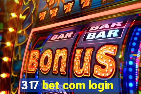 317 bet com login